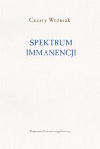 Spektrum immanencji. Autor: Cezary Woźniak. Multiszop.pl Okładka książki Spektrum immanencji