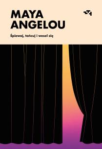 Śpiewaj, tańcuj i wesel się. Autor: Angelou Maya. Multiszop.pl Okładka książki Śpiewaj, tańcuj i wesel się
