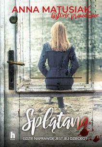 Splątana - uszkodzone. Autor: Anna Matusiak. Multiszop.pl Okładka książki Splątana - uszkodzone