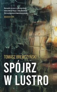 Spójrz w lustro. Autor: Tomasz Brewczyński. Multiszop.pl Okładka książki Spójrz w lustro
