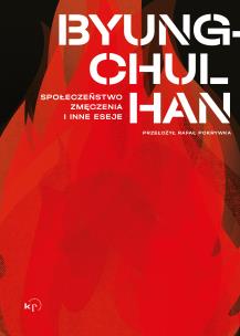 Społeczeństwo zmęczenia i inne eseje. Autor: Han Byung-Chul. Multiszop.pl Okładka książki Społeczeństwo zmęczenia i inne eseje