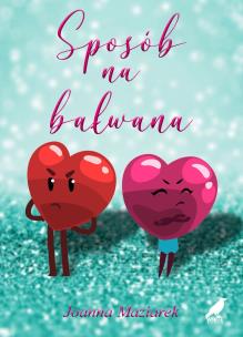 Sposób na bałwana. Autor: Joanna Maziarek. Multiszop.pl Okładka książki Sposób na bałwana