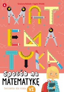 Okładka książki Sposób na matematykę. Ćwiczenia dla klasy 6