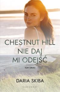 Spotkajmy się na Chestnut Hill Tom 2 Chestnut Hill. Nie daj mi odejść. Autor: Skiba Daria. Multiszop.pl Okładka książki Spotkajmy się na Chestnut Hill Tom 2 Chestnut Hill. Nie daj mi odejść
