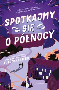 Spotkajmy się o północy. Autor: K. L.  Walther, Zielińska Marta. Multiszop.pl Okładka książki Spotkajmy się o północy
