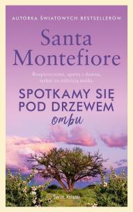 Spotkamy się pod drzewem ombu. Autor: Montefiore Santa. Multiszop.pl Okładka książki Spotkamy się pod drzewem ombu