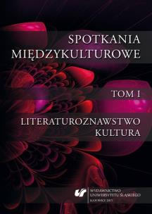 Spotkania międzykulturowe T.1 Literaturoznawstwo. Autor: Krystyna Jarząbek, Anna Ruttar, Sylwia Sojda. Multiszop.pl Okładka książki Spotkania międzykulturowe T.1 Literaturoznawstwo