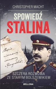 Spowiedź Stalina Szczera rozmowa ze starym bolszewikiem. Autor: Christopher Macht. Multiszop.pl Okładka książki Spowiedź Stalina Szczera rozmowa ze starym bolszewikiem