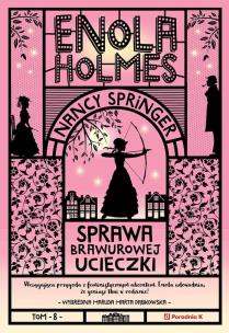Sprawa brawurowej ucieczki. Enola Holmes. Autor: Nancy Springer. Multiszop.pl Okładka książki Sprawa brawurowej ucieczki. Enola Holmes