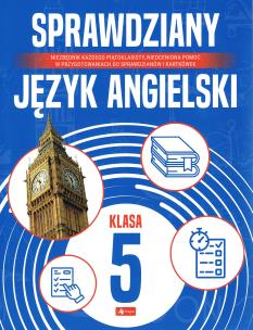 Sprawdziany dla klasy 5. Język angielski. Autor: Opracowanie zbiorowe. Multiszop.pl Okładka książki Sprawdziany dla klasy 5. Język angielski