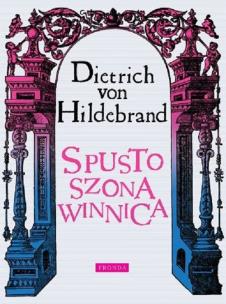 Spustoszona winnica wyd. 2022. Autor: Dietrich von Hildebrand. Multiszop.pl Okładka książki Spustoszona winnica wyd. 2022
