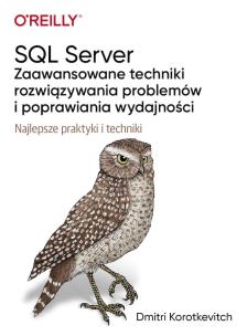 Okładka książki SQL Server - zaawansowane techniki rozwiązywania problemów i poprawiania wydajności