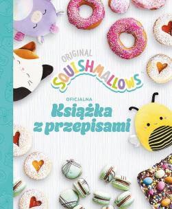 Okładka książki Squishmallows. Oficjalna książka z przepisami