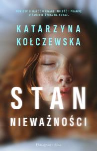 Stan nieważności. Autor: Kołczewska Katarzyna. Multiszop.pl Okładka książki Stan nieważności