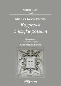 Okładka książki Stanisław Kostka Potocki. Rozprawa o języku polskim