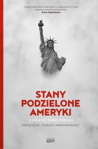 Stany Podzielone Ameryki. Autor: Pawłowski Łukasz. Multiszop.pl Okładka książki Stany Podzielone Ameryki