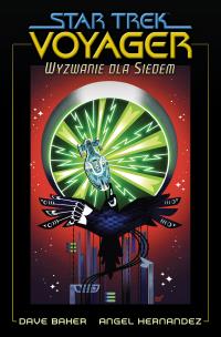 Star Trek Voyager. Wyzwanie dla Siedem. Autor: Dave Baker, Angel Hernandez, Marek Starosta. Multiszop.pl Okładka książki Star Trek Voyager. Wyzwanie dla Siedem
