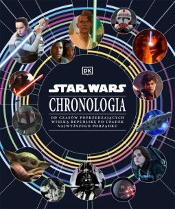 Okładka książki Star Wars. Chronologia. Od czasów poprzedzających Wielką Republikę po upadek Najwyższego Porządku
