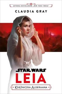 Star Wars. Leia. Księżniczka Alderaana. Autor: Gray Claudia. Multiszop.pl Okładka książki Star Wars. Leia. Księżniczka Alderaana