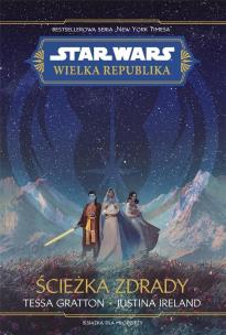 Okładka książki Star Wars. Wielka republika. Ścieżka zdrady