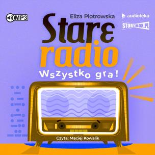 Okładka książki Stare radio Wszystko gra! - Audiobook