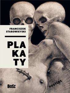Starowieyski. Plakaty. Autor: Dorota Folga-Januszewska. Multiszop.pl Okładka książki Starowieyski. Plakaty