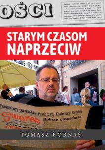 Starym czasom naprzeciw. Autor: Tomasz Kornaś. Multiszop.pl Okładka książki Starym czasom naprzeciw