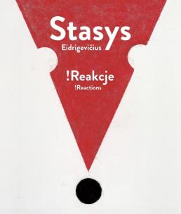 Stasys Eidrigevićius !Reakcje. Autor:   Praca zbiorowa. Multiszop.pl Okładka książki Stasys Eidrigevićius !Reakcje