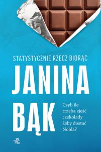 Statystycznie rzecz biorąc, czyli ile trzeba zjeść. Autor: JANINA BĄK. Multiszop.pl Okładka książki Statystycznie rzecz biorąc, czyli ile trzeba zjeść
