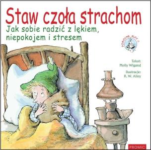 Staw czoła strachom. Jak sobie radzić z lękiem. Autor: Wigand Molly. Multiszop.pl Okładka książki Staw czoła strachom. Jak sobie radzić z lękiem