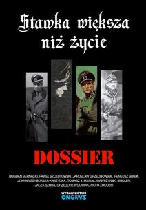 Stawka większa niż życie. Dossier. Autor:   Praca zbiorowa. Multiszop.pl Okładka książki Stawka większa niż życie. Dossier