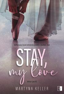 Stay, My Love. Autor: Martyna Keller. Multiszop.pl Okładka książki Stay, My Love