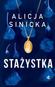 Stażystka. Autor: Alicja Sinicka. Multiszop.pl Okładka książki Stażystka