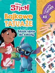 Okładka książki Stich idzie do szkoły. Bajkowe tatuaże. Disney Stich
