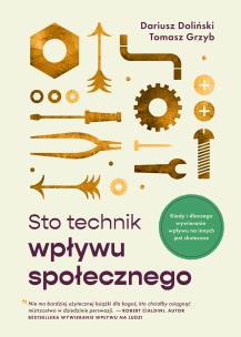 Sto technik wpływu społecznego. Autor: Dariusz Doliński, Grzyb Tomasz. Multiszop.pl Okładka książki Sto technik wpływu społecznego