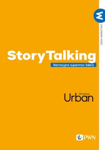 StoryTalking Narracyjna supermoc lidera. Autor: Mirosław Urban. Multiszop.pl Okładka książki StoryTalking Narracyjna supermoc lidera