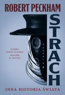 Strach. Inna historia świata. Autor: Robert Peckham. Multiszop.pl Okładka książki Strach. Inna historia świata