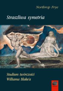 Straszliwa symetria. Autor: Northrop Frye. Multiszop.pl Okładka książki Straszliwa symetria