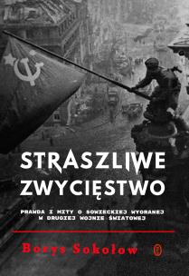 Straszliwe zwycięstwo. Autor: Borys Sokołow. Multiszop.pl Okładka książki Straszliwe zwycięstwo