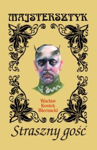 Straszny gość Niesamowite opowieści kresowe. Autor: Biernacki Kostek Wacław. Multiszop.pl Okładka książki Straszny gość Niesamowite opowieści kresowe
