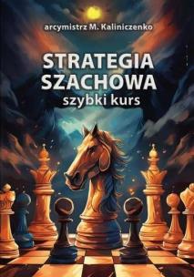 Okładka książki Strategia szachowa. Szybki Kurs