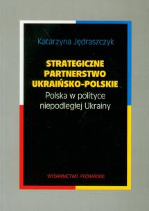 Okładka książki Strategiczne partnerstwo ukraińsko-polskie