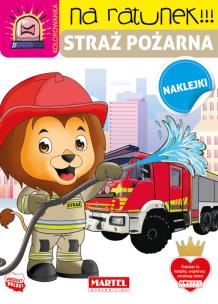 Straż pożarna z naklejkami. Na ratunek. Autor: Katarzyna Salamon. Multiszop.pl Okładka książki Straż pożarna z naklejkami. Na ratunek