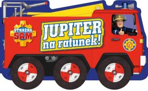 Okładka książki Strażak Sam. Jupiter, na ratunek!