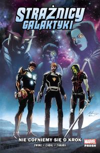 Strażnicy Galaktyki T.2 Nie cofniemy się o krok. Autor: MARCIO TAKARA, Juann Cabal, Al Ewing, Marcin Rosz. Multiszop.pl Okładka książki Strażnicy Galaktyki T.2 Nie cofniemy się o krok