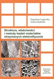 Struktura, właściwości i metody badań materiałów... Autor: Antoni Budniok, Eugeniusz Łągiewka. Multiszop.pl Okładka książki Struktura, właściwości i metody badań materiałów..