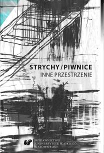 Strychy/piwnice. Inne przestrzenie. Autor: red. Alina Świeściak, Sandra Trela. Multiszop.pl Okładka książki Strychy/piwnice. Inne przestrzenie