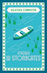Strzały w Stonygates. Autor: Agatha Christie. Multiszop.pl Okładka książki Strzały w Stonygates