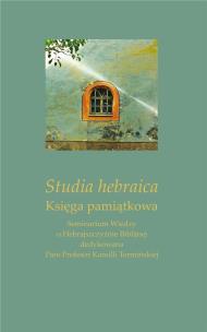 Studia hebraica. Księga pamiątkowa. Autor: Ireneusz Kida, Zając Marta. Multiszop.pl Okładka książki Studia hebraica. Księga pamiątkowa