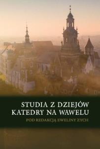 Okładka książki Studia z dziejów katedry na Wawelu